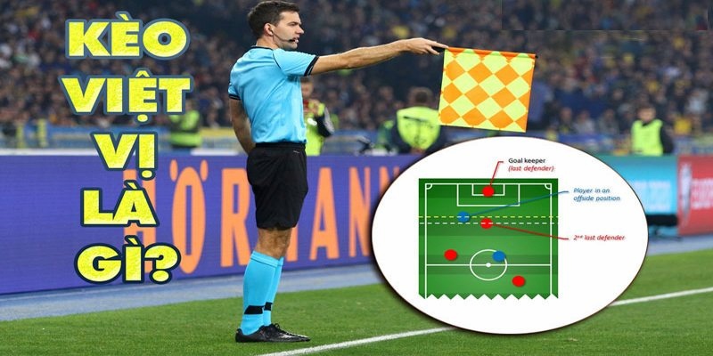 Đây là kèo còn có tên gọi quốc tế là Offside