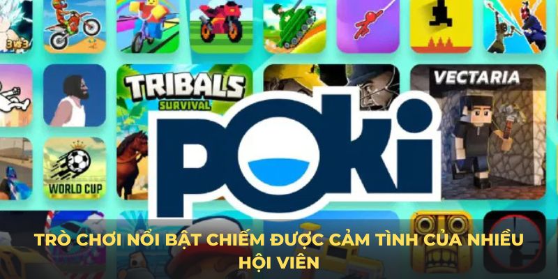 Trò chơi nổi bật chiếm được cảm tình của nhiều hội viên