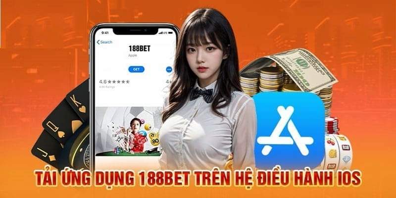 Tải ứng dụng 188bet trên hệ điều hành ios