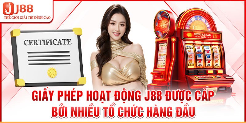 Vai trò của giấy phép hoạt động J88